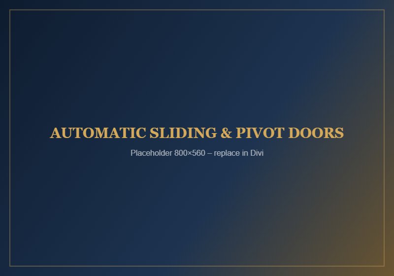 Automatic Sliding & Pivot Doors